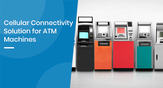 Empowering ATM Connectivity with Industrial 4G Router