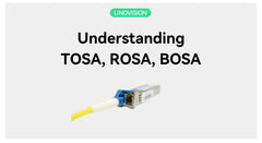 What is Inside an SFP Module? – Understanding TOSA, ROSA, BOSA